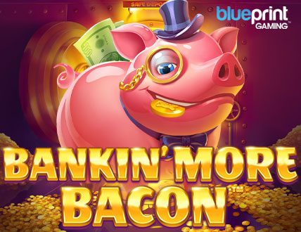 Bankin’ More Bacon